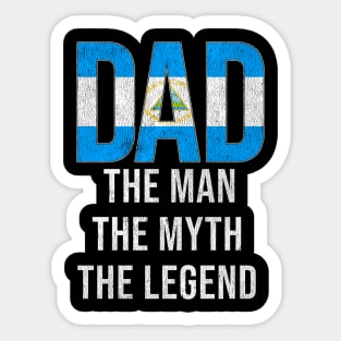 Nicaraguan Dad The Man The Myth The Legend - Gift for Nicaraguan Dad With Roots From Nicaraguan Sticker